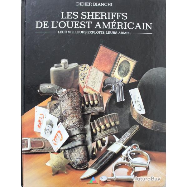 Livre Les sheriffs de l'Ouest amricain: Leur vie, leurs exploits, leurs armes