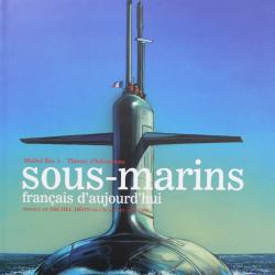 Livre Sous-marins français d'aujourd'hui de Michel Bez et Thierry d' Arbonneau