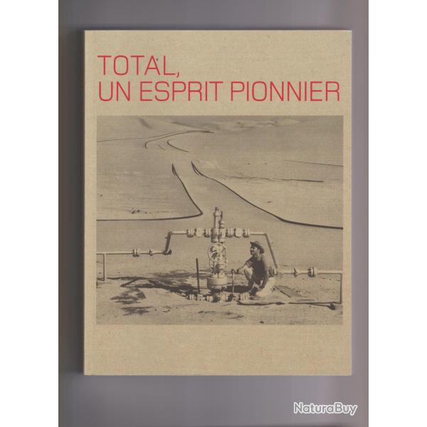 Total,un esprit pionnier,textes de tristan gaston breton,prface erik orsenna