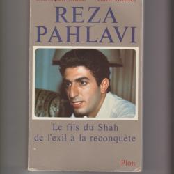 Reza pahlavi,le fils du shah de l'exil a la reconquête,christian malar et alain rodier