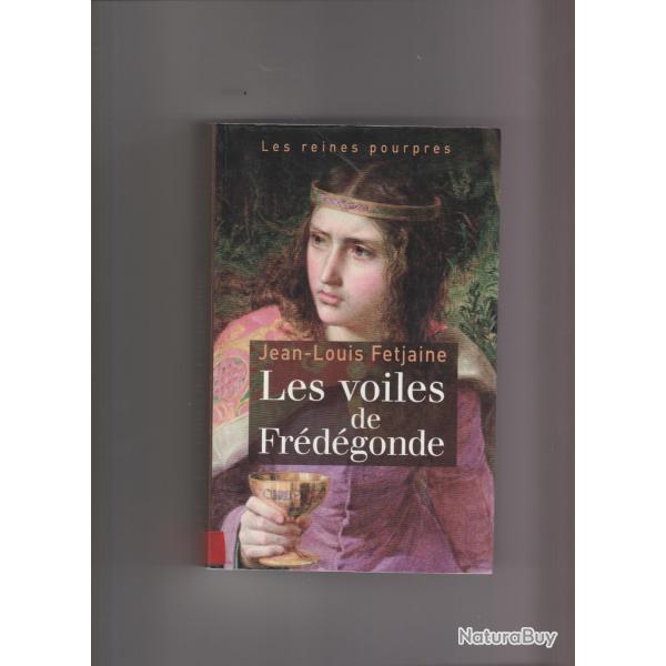 les reines pourpres,les voiles de Frdgonde,jean louis fetjaine
