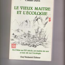 le vieux maitre et l'écologie,en chine au IXe siecle,un maitre zen a tout dit sur l'écologie