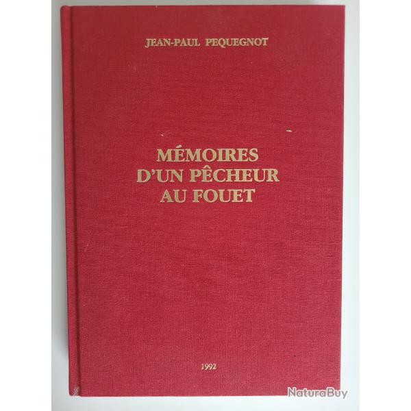 Pche Mouche - PEQUEGNOT - Mmoires d'un pecheur au fouet