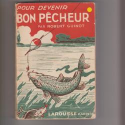 pour devenir un bon pêcheur par robert guinot,larousse