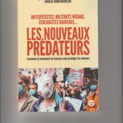 anticépistes,militant végan,écologistes radicaux,les nouveaux prédateurs,charles henri bachelier