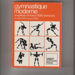 gymnastique moderne souplesse et force 1050 exercices,eric battista et jean vives,sport