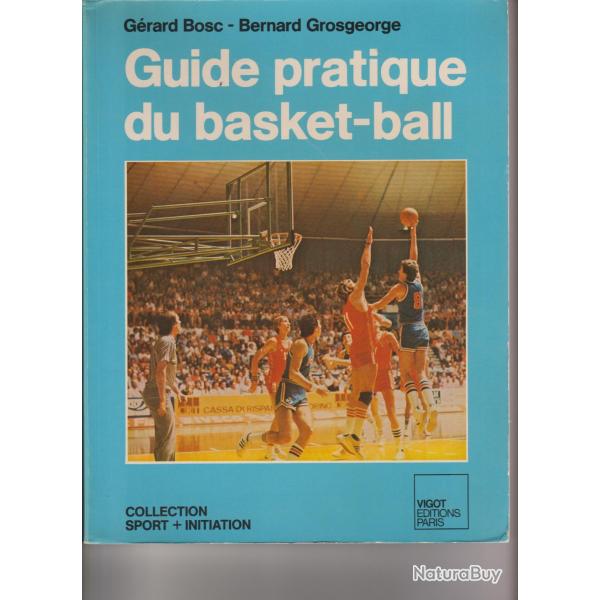 guide pratique du basket-ball,grard bosc,Bernard Grosgeorges,sport