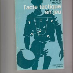 l'acte tactique en jeu,fredrich malho,sport