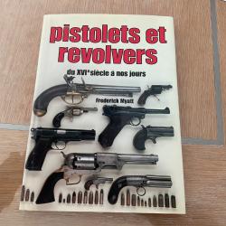 Pistolets et Revolvers du XVIe siécle à nos jours