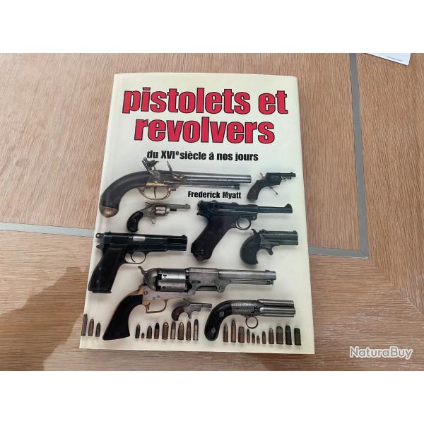 Pistolets et Revolvers du XVIe sicle  nos jours