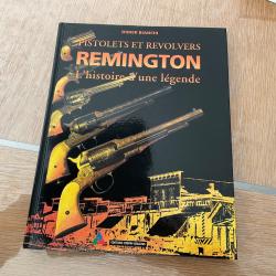 Pistolets et Revolvers REMINGTON l'histoire d'une légende de Didier BIANCHI