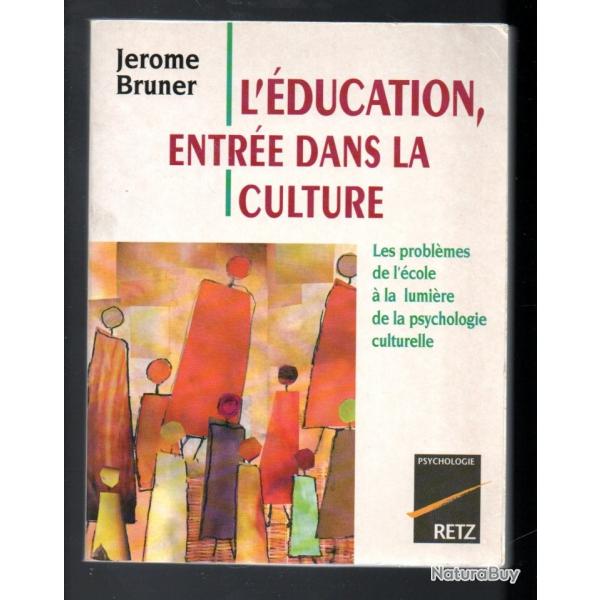 l'ducation , entre dans la culture les problmes de l'cole  la lumire de la psychologie culture