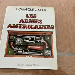Le Livre des Armes - Les Armes Americaines Dominique Venner