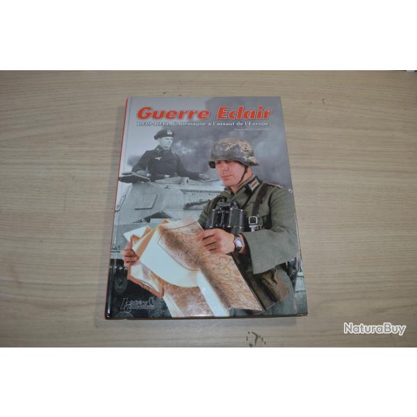 Livre quipement Allemand Histoire & collection Guerre Eclair L'Allemagne  l'assaut de l'Europe