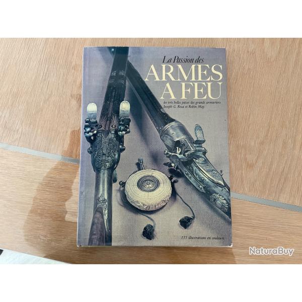 La passion des armes  feu. Les trs belles pices des grands armuriers Rosa, Joseph G. et May