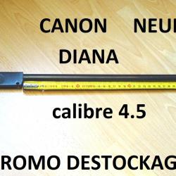 canon DIANA calibre 4.5 NEUF à 29.00 Euros !!!!!!! - VENDU PAR JEPERCUTE (HUB129)