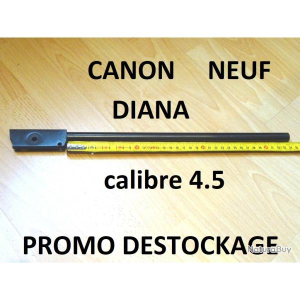 canon DIANA calibre 4.5 NEUF  29.00 Euros !!!!!!! - VENDU PAR JEPERCUTE (HUB129)