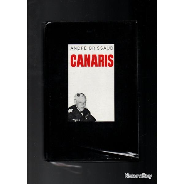canaris. Le petit amiral prince de l'espionnage 1887-1945 d'andr brissaud cartonn