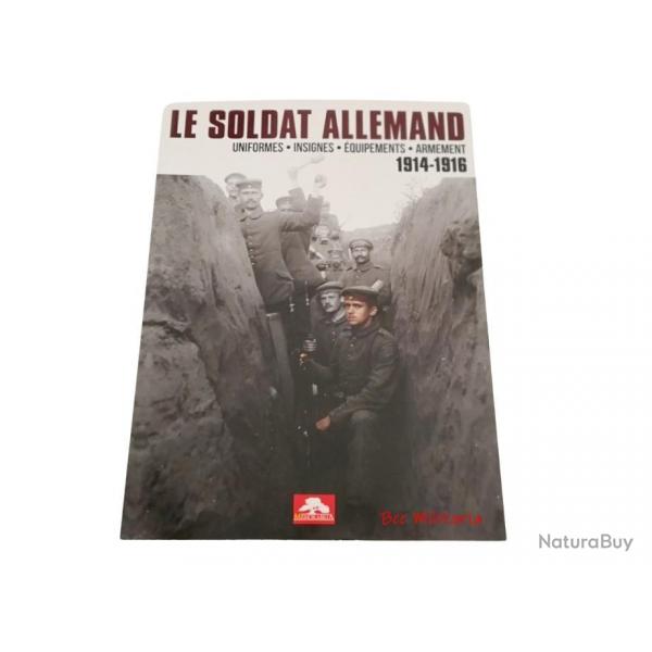 Le soldat allemand (1914-1916) - Uniformes, insignes, quipements, armement