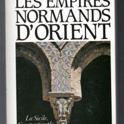 les empires normands d'orient de pierre aubé la sicile, constantinople les croisades