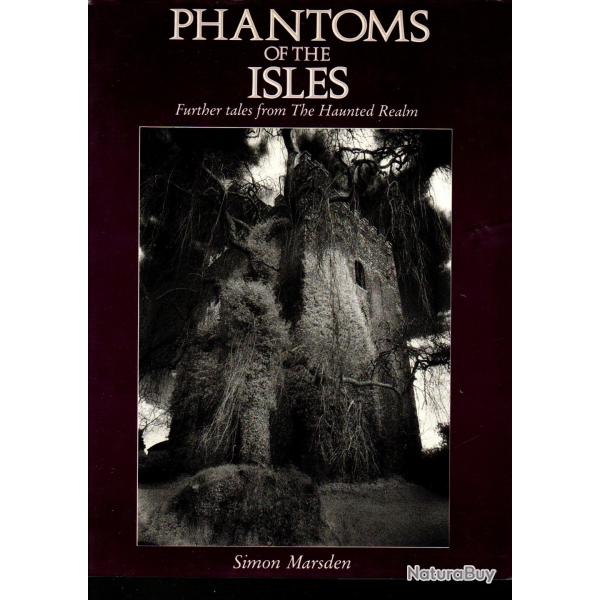 phantoms of the isles further tales from the haunted realm , simon marsden, manoirs-maisons hants
