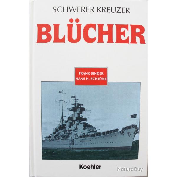 Livre Schwerer Kreuzer BLUECHER de Frank Binder et Hans H Schluenz