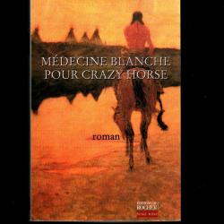 médecine blanche pour crazy horse de dan o'brien