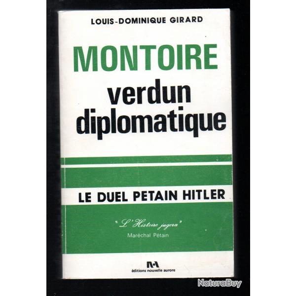 montoire verdun diplomatique le duel ptain hitler de louis-dominique girard