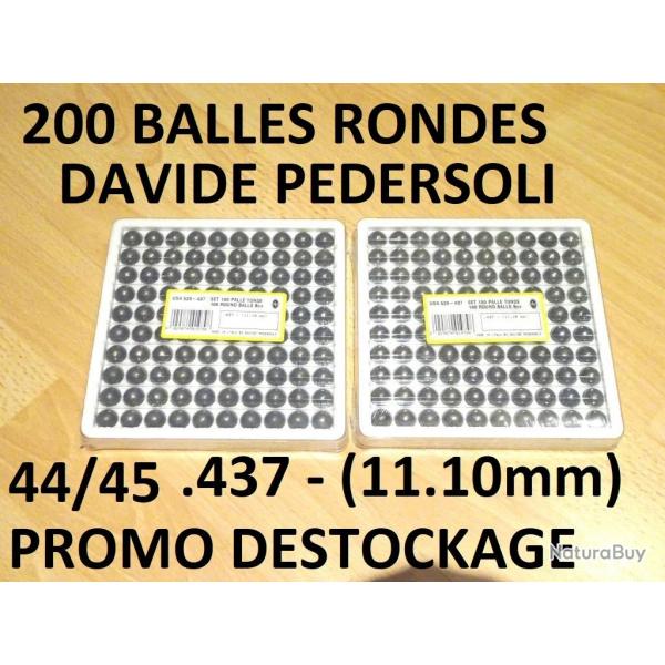 DERNIER LOT de 200 balles rondes DAVIDE PEDERSOLI cal. 44-45 .437  35.00 Euros !!!!!!- (SI289)