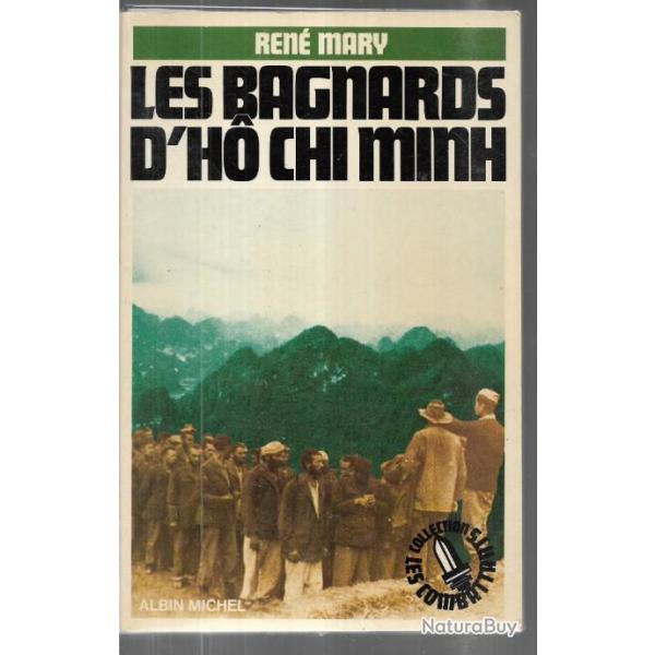 les bagnards d'ho chi minh de ren mary , camp n 1 , viet minh , tirailleurs indochinois , lgion t