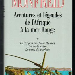 aventures et légendes de l'afrique à la mer rouge d'henry de monfreid tome 1