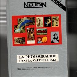 catalogue neudin l'officiel international de la carte postale 1992 la photographie dans la carte pos