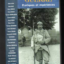 la grande guerre pratiques et expériences direction rémy cazals emmanuel picard et denis rolland