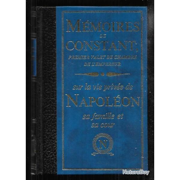 mmoires de constant premier valet de chambre de l'empereur sur la vie prive de napolon , sa famil