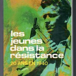 les jeunes dans la résistance . 20 ans en 1940 par marie granet