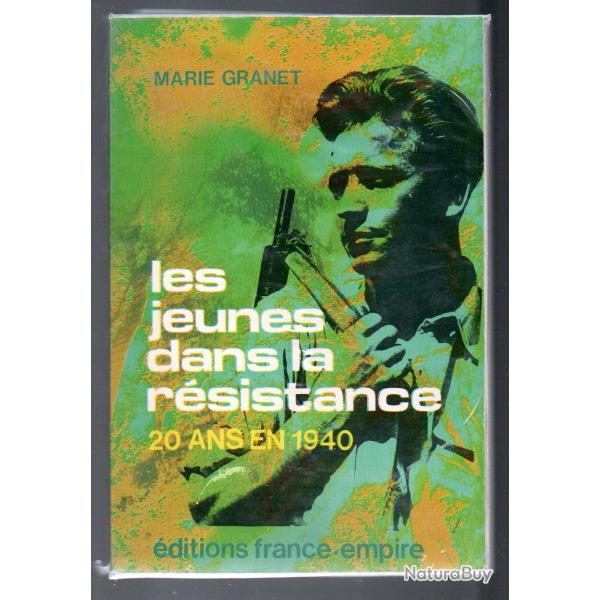 les jeunes dans la rsistance . 20 ans en 1940 par marie granet