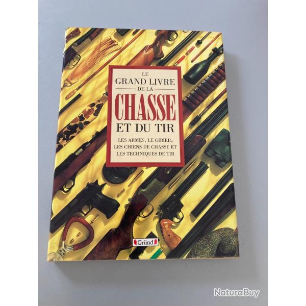 Le Grand livre de la chasse et du tir dition Grund