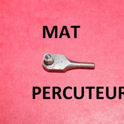 percuteur NEUF fusil MAT - VENDU PAR JEPERCUTE (a4449)