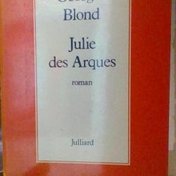 Julie des Arques par Georges Blond - Julliard -