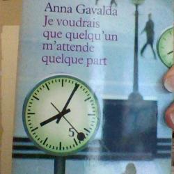 Je voudrais que quelqu'un m'attende quelque part par Anna Gavalda - J'ai lu -