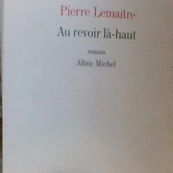 Au revoir la haut par Pierre Lemaitre - Albin Michel -