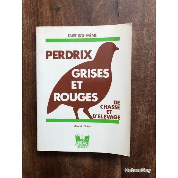 Perdrix grises et rouges de chasse et d'levage, Marcel Birkan, maison rustique