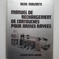 Manuel de rechargement de cartouches pour armes rayees René Malfatti Crepin-Leblond 1973