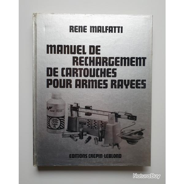 Manuel de rechargement de cartouches pour armes rayees Ren Malfatti Crepin-Leblond 1973