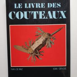 Le livre des couteaux  Yvan de Riaz  Edita - Denoel  1978