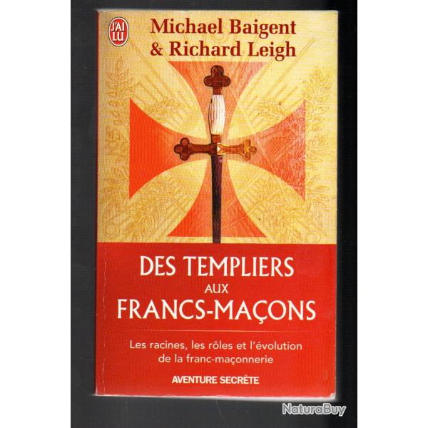 des templiers aux francs-maons de richard leigh et michael baigent aventure secrte j'ai lu