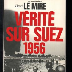 Vérité sur Suez 1956 de Jacques Massu et Henri Le Mire , parachutistes commandos