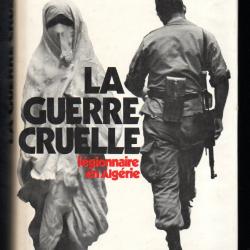 la guerre cruelle . la légion étrangère en algérie de paul  bonnecarrère