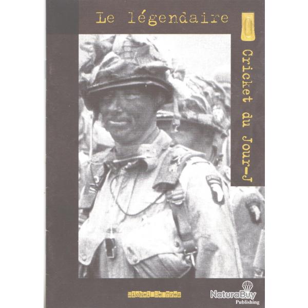 Le lgendaire criquet du Jour J. 16 pages. Trs nombreuses photos. Ed. D-Day Publishing 2004. couver
