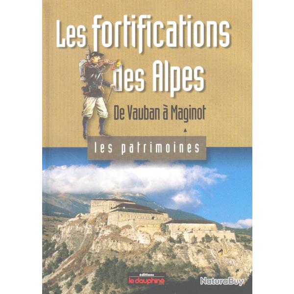 Les fortifications des Alpes. Ed. Le Dauphin Libr. 51 pages. couverture cartonne souple. 15,00 c